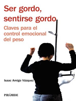 cover image of Ser gordo, sentirse gordo